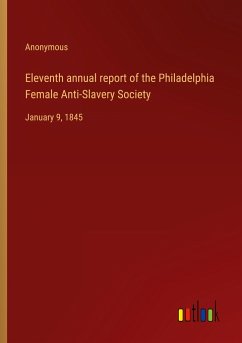 Eleventh annual report of the Philadelphia Female Anti-Slavery Society - Anonymous