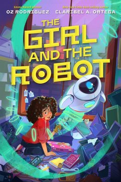 The Girl and the Robot - Rodriguez, Oz; Ortega, Claribel A