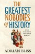 The Greatest Nobodies of History - Bild 1