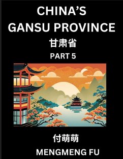 China's Gansu Province (Part 5)- Learn Chinese Characters, Words, Phrases with Chinese Names, Surnames and Geography - Fu, Mengmeng