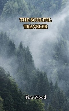 The Soulful Traveler - Wood, Tim