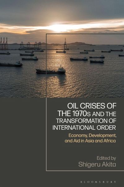 Oil Crises of the 1970s and the Transformation of International Order Oil Crises of the 1970s and the Transformation of International Order