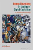 Human Flourishing in the Age of Digital Capitalism Human Flourishing in the Age of Digital Capitalism
