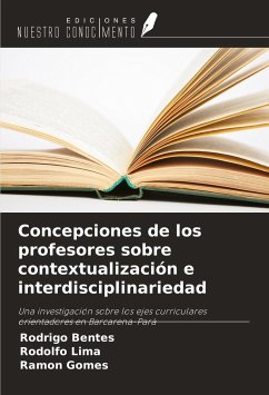 Concepciones de los profesores sobre contextualización e interdisciplinariedad - Bentes, Rodrigo; Lima, Rodolfo; Gomes, Ramon