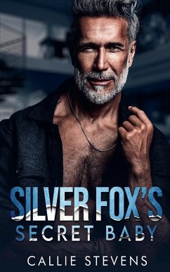 Silver Fox's Secret Baby - Stevens, Callie