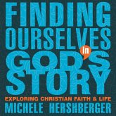 Finding Ourselves in God's Story Finding Ourselves in God's Story