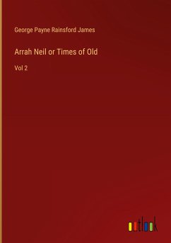 Arrah Neil or Times of Old