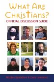 What Are Christians? Official Discussion Guide