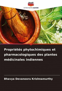 Propriétés phytochimiques et pharmacologiques des plantes médicinales indiennes - Devanooru Krishnamurthy, Bhavya