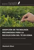 ADOPCIÓN DE TECNOLOGÍA MECANIZADA PARA LA RECOLECCIÓN DEL TÉ EN KENIA