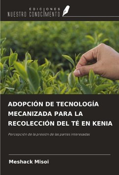 ADOPCIÓN DE TECNOLOGÍA MECANIZADA PARA LA RECOLECCIÓN DEL TÉ EN KENIA - Misoi, Meshack