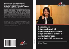 Esperienze internazionali di internazionalizzazione degli studenti cinesi e canadesi presso un'università canadese - Weber, Linda