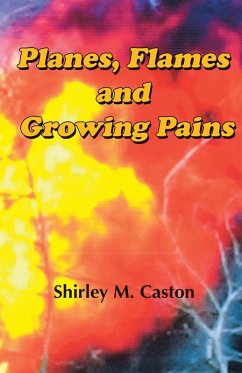 Planes, Flames and Growing Pains - Caston, Shirley M