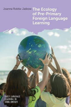 The Ecology of Pre-Primary Foreign Language Learning - Rokita-Jaskow, Joanna