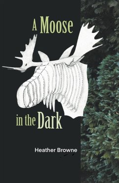 A Moose in the Dark - Browne, Heather