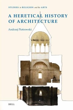 A Heretical History of Architecture - Piotrowski, Andrzej