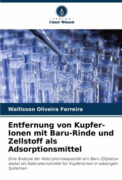 Entfernung von Kupfer-Ionen mit Baru-Rinde und Zellstoff als Adsorptionsmittel - Oliveira Ferreira, Wallisson