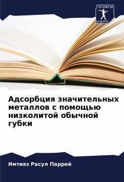 Adsorbciq znachitel'nyh metallow s pomosch'ü nizkolitoj obychnoj gubki - Parrej, Imtiqz Rasul