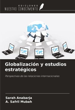 Globalización y estudios estratégicos - Anabarja, Sarah; Mubah, A. Safril