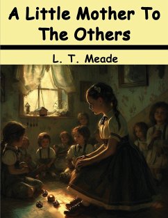 A Little Mother To The Others - L. T. Meade