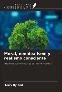Moral, neoidealismo y realismo consciente - Hyland, Terry