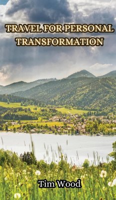 Travel for Personal Transformation - Wood, Tim