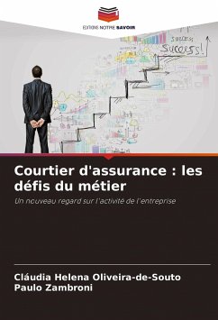 Courtier d'assurance : les défis du métier - Oliveira-de-Souto, Cláudia Helena;Zambroni, Paulo