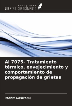 Al 7075- Tratamiento térmico, envejecimiento y comportamiento de propagación de grietas - Goswami, Mohit