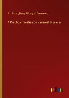 A Practical Treatise on Venereal Diseases - Ricord, Ph.; Drummond, Henry Pilkington