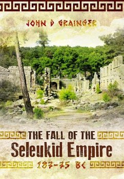 Cover The Fall of the Seleukid Empire 187-75 BC