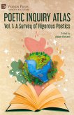 Poetic Inquiry Atlas Vol. 1 Poetic Inquiry Atlas Vol. 1