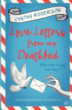 Love Letters from my Deathbed - Rogerson, Cynthia