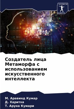 Sozdatel' lica Metamorfa s ispol'zowaniem iskusstwennogo intellekta - Kumar, M. Arawind;Haritha, D.;Kumari, T. Aruna