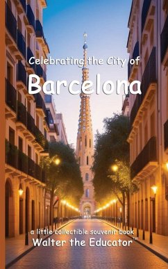 Celebrating the City of Barcelona - Walter the Educator