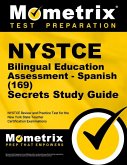 NYSTCE Bilingual Education Assessment - Spanish (169) Secrets Study Guide