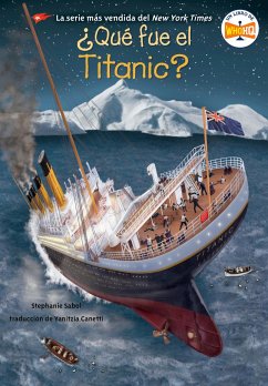 ¿Qué Fue El Titanic? (What Was the Titanic? Spanish Edition) - Sabol, Stephanie; Who Hq