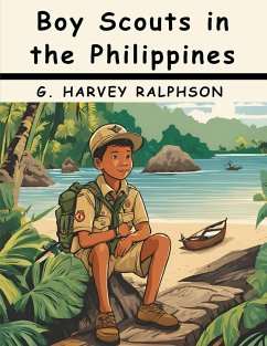 Boy Scouts in the Philippines - G. Harvey Ralphson