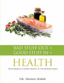 Bad Stuff out + Good Stuff in = Health