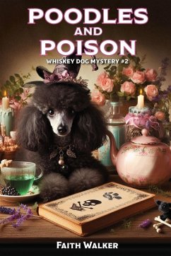 Poodles and Poison - Walker, Faith