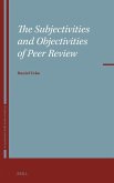 The Subjectivities and Objectivities of Peer Review The Subjectivities and Objectivities of Peer Review