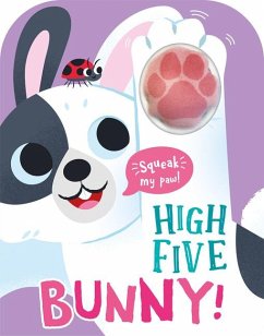 High Five Bunny! a Count-And-Squeak Book. - Baines, Robin