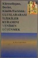 Küresellesme, Devlet, Kimlik, Farkindalik Uluslararasi Iliskiler Kuramini Yeniden Düsünmek - Fuat Keyman, E.