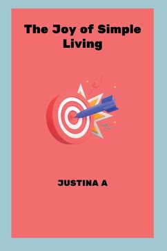 The Joy of Simple Living - A, Justina