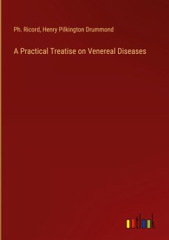 A Practical Treatise on Venereal Diseases - Ricord, Ph.; Drummond, Henry Pilkington