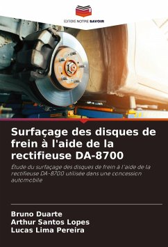 Surfaçage des disques de frein à l'aide de la rectifieuse DA-8700 - Duarte, Bruno;Lopes, Arthur Santos;Pereira, Lucas Lima