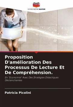 Proposition D'amélioration Des Processus De Lecture Et De Compréhension. - Picolini, Patricia