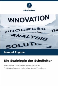 Die Soziologie der Schulleiter - ENGONE, Jeannot