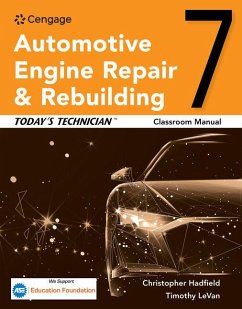 Today's Technician: Automotive Engine Repair & Rebuilding Classroom Manual - Hadfield, Chris; Nussler, Randy; Levan, Tim