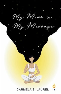 My Mess is My Message - Laurel, Carmela
