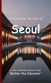 Celebrating the City of Seoul
